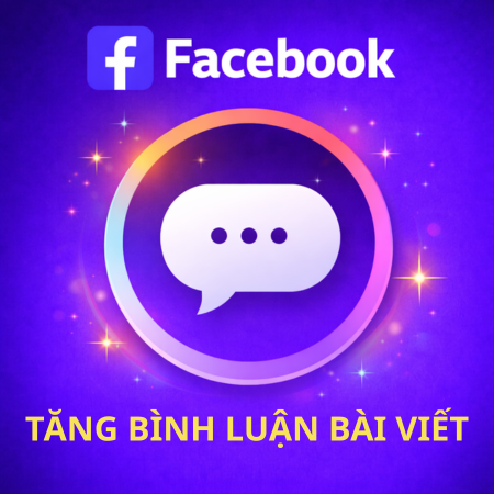 Tăng Bình Luận Bài Viết Facebook