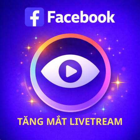 Tăng Mắt Livetream Facebook
